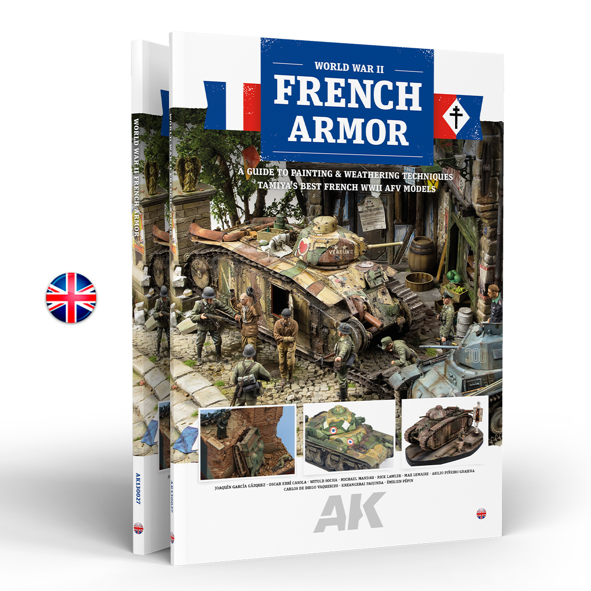 AK130027 AK Interactive Книга Французская броня – Руководство по технике окраски и везеринга моделей французской техники времен 2МВ from Tamiya / French Armor – A Guide to Painting & Weathering Techniques Using Tamiya’s French WWII AFV Models
