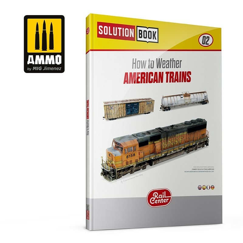 AMMOR1301 Ammo Mig AMMO RAIL CENTER SOLUTION BOOK 02 - How to Weather American Trains (English, Castellano, Français, Deutch)