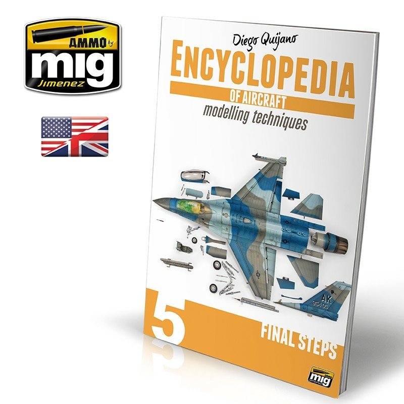 AMIG6054 Mig Ammo ENCYCLOPEDIA OF AIRCRAFT MODELLING TECHNIQUES VOL.5: FINAL STEPS (English)