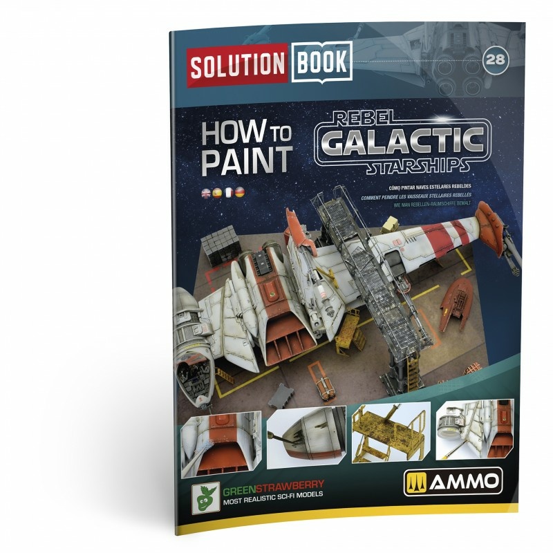 AMIG6533 Ammo Mig Книга SOLUTION BOOK 28 - Как окрашивать галактические звезtoлеты повстанцев (многоязычная) / How to Paint Rebel Galactic Zvezdaships (Multilingual Book)